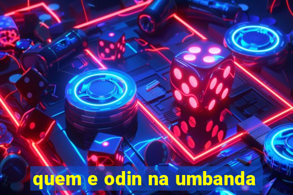 quem e odin na umbanda